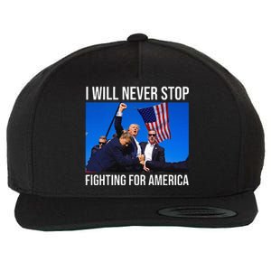 I Will Never Stop Fighting For America Trump Quote Wool Snapback Cap