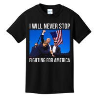 I Will Never Stop Fighting For America Trump Quote Kids T-Shirt