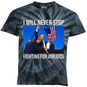 I Will Never Stop Fighting For America Trump Quote Kids Tie-Dye T-Shirt