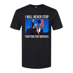 I Will Never Stop Fighting For America Trump Quote Softstyle CVC T-Shirt