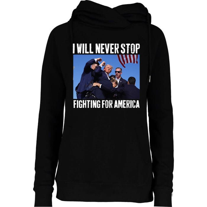 I Will Never Stop Fighting For America Trump Womens Funnel Neck Pullover Hood