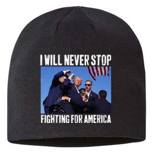 I Will Never Stop Fighting For America Trump Sustainable Beanie