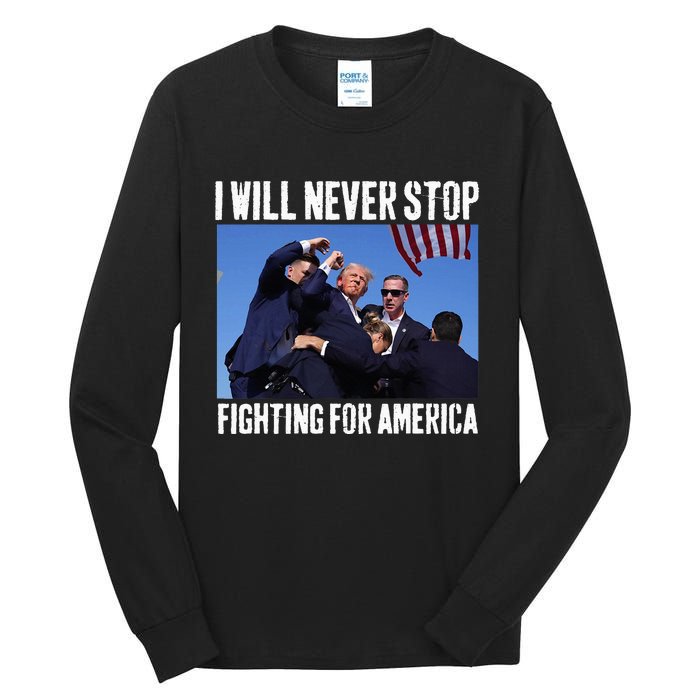 I Will Never Stop Fighting For America Trump Tall Long Sleeve T-Shirt