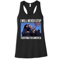 I Will Never Stop Fighting For America Trump Women's Racerback Tank