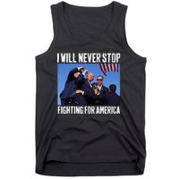 I Will Never Stop Fighting For America Trump Tank Top