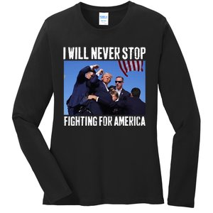 I Will Never Stop Fighting For America Trump Ladies Long Sleeve Shirt