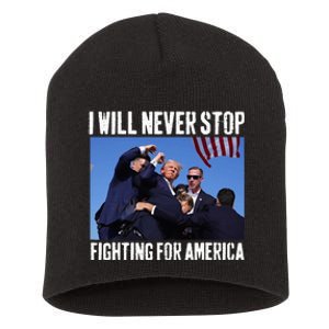 I Will Never Stop Fighting For America Trump Short Acrylic Beanie