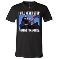 I Will Never Stop Fighting For America Trump V-Neck T-Shirt