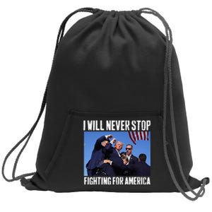 I Will Never Stop Fighting For America Trump Sweatshirt Cinch Pack Bag