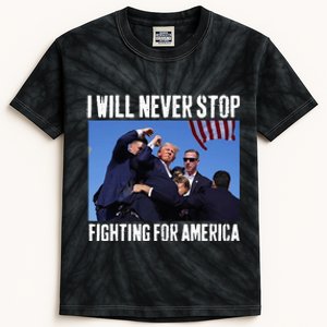 I Will Never Stop Fighting For America Trump Kids Tie-Dye T-Shirt