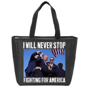 I Will Never Stop Fighting For America Trump Zip Tote Bag