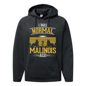 I Was Normal 2 Malinois Ago Belgian Malinois Performance Fleece Hoodie