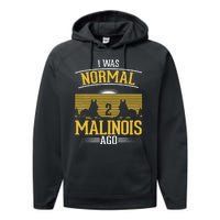 I Was Normal 2 Malinois Ago Belgian Malinois Performance Fleece Hoodie