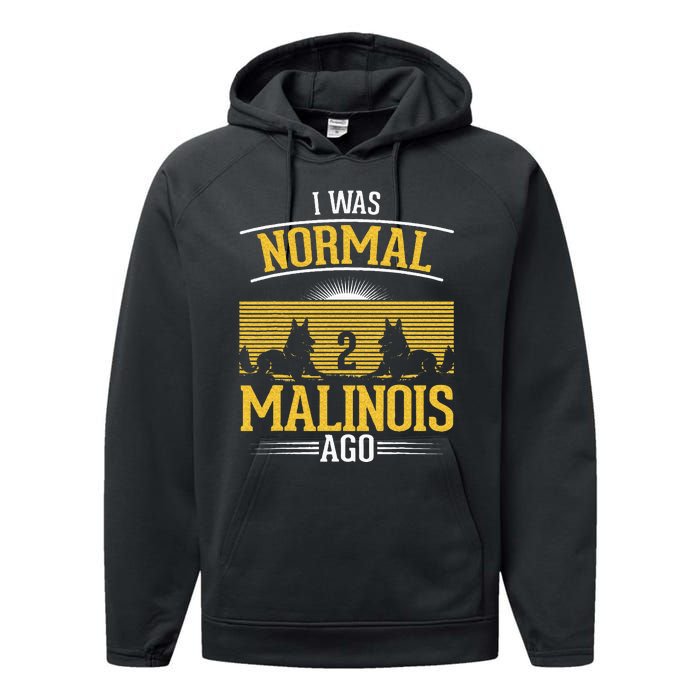 I Was Normal 2 Malinois Ago Belgian Malinois Performance Fleece Hoodie