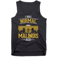 I Was Normal 2 Malinois Ago Belgian Malinois Tank Top