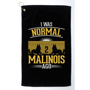 I Was Normal 2 Malinois Ago Belgian Malinois Platinum Collection Golf Towel