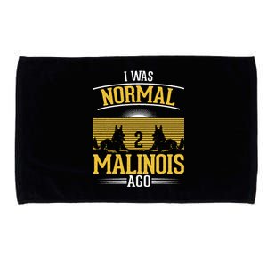 I Was Normal 2 Malinois Ago Belgian Malinois Microfiber Hand Towel