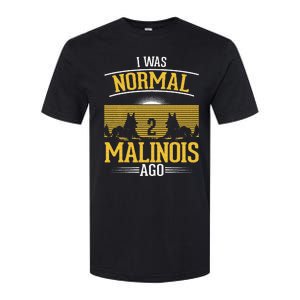 I Was Normal 2 Malinois Ago Belgian Malinois Softstyle CVC T-Shirt