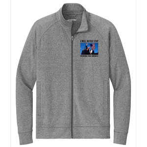 I Will Never Stop Fighting For America Stretch Full-Zip Cadet Jacket