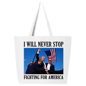 I Will Never Stop Fighting For America 25L Jumbo Tote