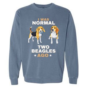 I Was Normal Two Beagles Ago Funny Dog Lover And Owner Garment-Dyed Sweatshirt