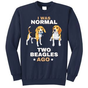 I Was Normal Two Beagles Ago Funny Dog Lover And Owner Sweatshirt