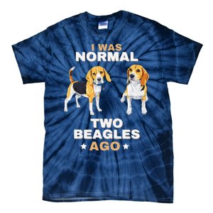 I Was Normal Two Beagles Ago Funny Dog Lover And Owner Tie-Dye T-Shirt