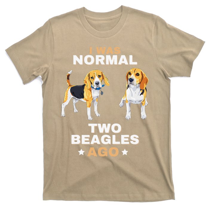 I Was Normal Two Beagles Ago Funny Dog Lover And Owner T-Shirt