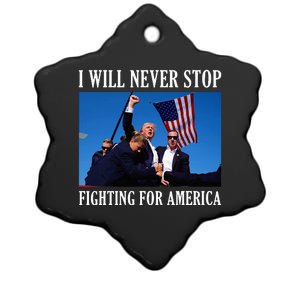 I Will Never Stop Fighting For America Ceramic Star Ornament