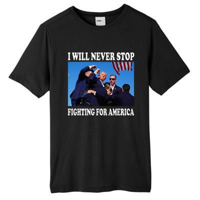 I Will Never Stop Fighting For America Tall Fusion ChromaSoft Performance T-Shirt