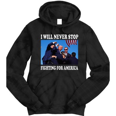 I Will Never Stop Fighting For America Tie Dye Hoodie