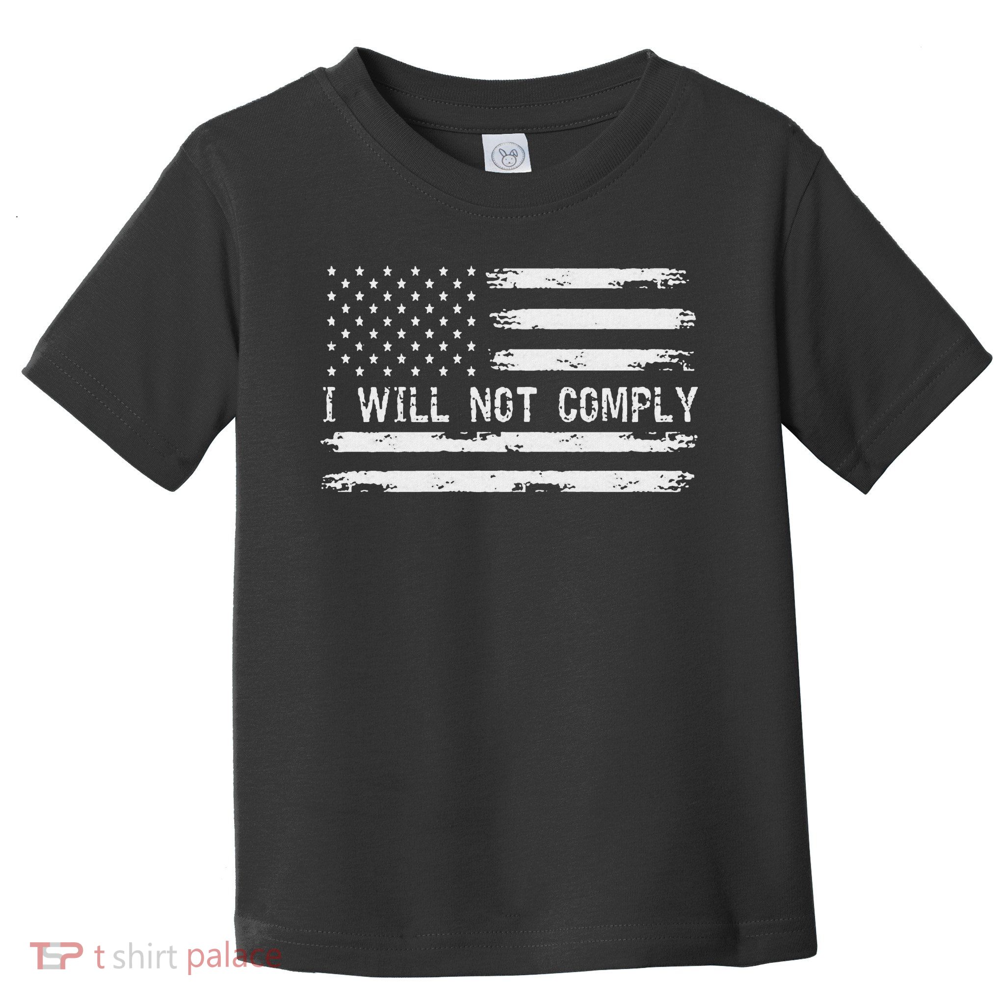I Will Not Comply Toddler T-Shirt