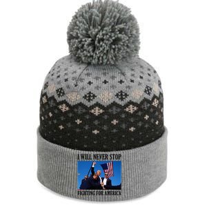 I Will Never Stop Fighting For America The Baniff Cuffed Pom Beanie