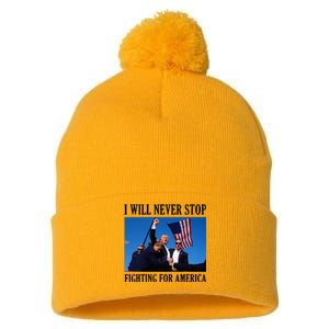 I Will Never Stop Fighting For America Pom Pom 12in Knit Beanie