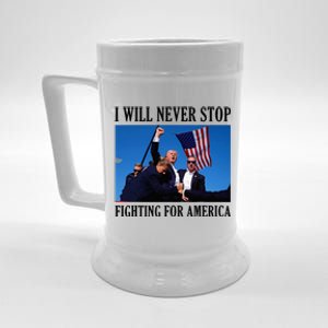 I Will Never Stop Fighting For America Beer Stein