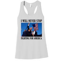 I Will Never Stop Fighting For America Women's Racerback Tank