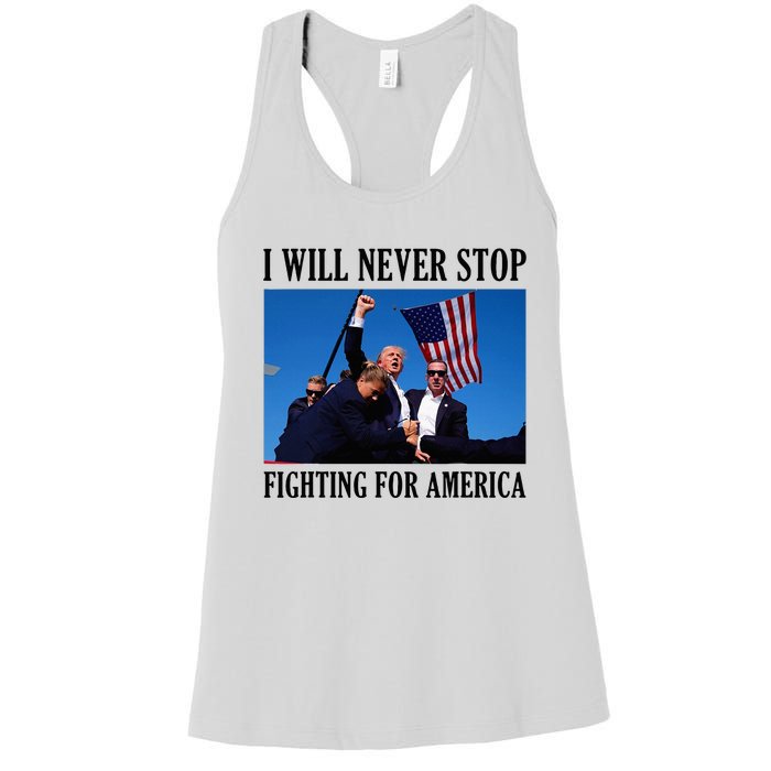 I Will Never Stop Fighting For America Women's Racerback Tank