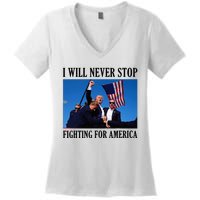 I Will Never Stop Fighting For America Women's V-Neck T-Shirt