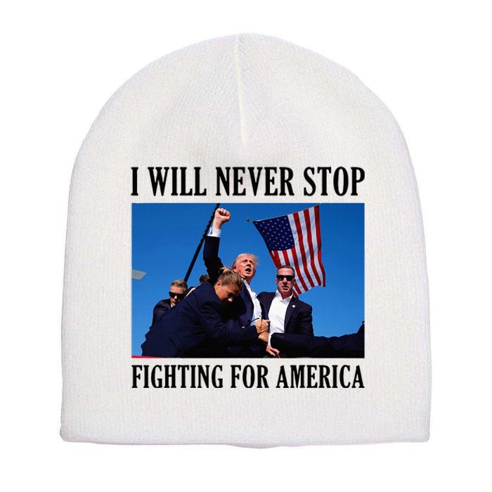 I Will Never Stop Fighting For America Short Acrylic Beanie