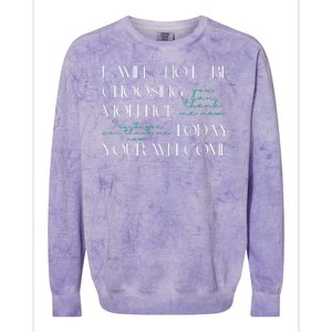 I Will Not Be Choosing Violence Today. Your Welcome Colorblast Crewneck Sweatshirt