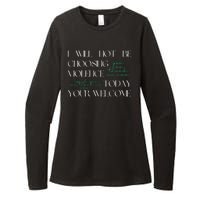 I Will Not Be Choosing Violence Today. Your Welcome Womens CVC Long Sleeve Shirt