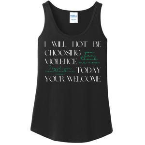 I Will Not Be Choosing Violence Today. Your Welcome Ladies Essential Tank