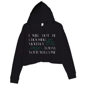 I Will Not Be Choosing Violence Today. Your Welcome Crop Fleece Hoodie