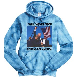 I Will Never Stop Fighting For America Tie Dye Hoodie