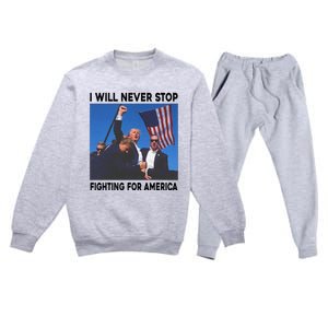 I Will Never Stop Fighting For America Premium Crewneck Sweatsuit Set