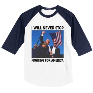 I Will Never Stop Fighting For America Baseball Sleeve Shirt