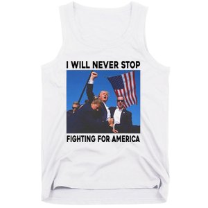 I Will Never Stop Fighting For America Tank Top