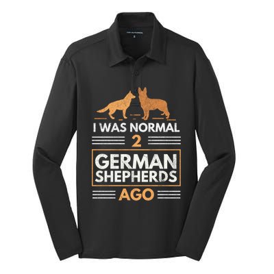 I Was Normal 2 Ger Shepherds Ago Dog Lovers Gift Silk Touch Performance Long Sleeve Polo