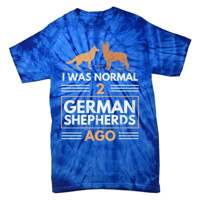 I Was Normal 2 Ger Shepherds Ago Dog Lovers Gift Tie-Dye T-Shirt