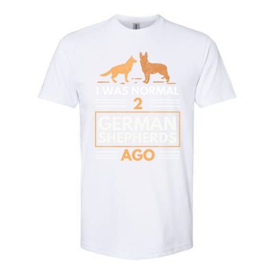 I Was Normal 2 Ger Shepherds Ago Dog Lovers Gift Softstyle CVC T-Shirt